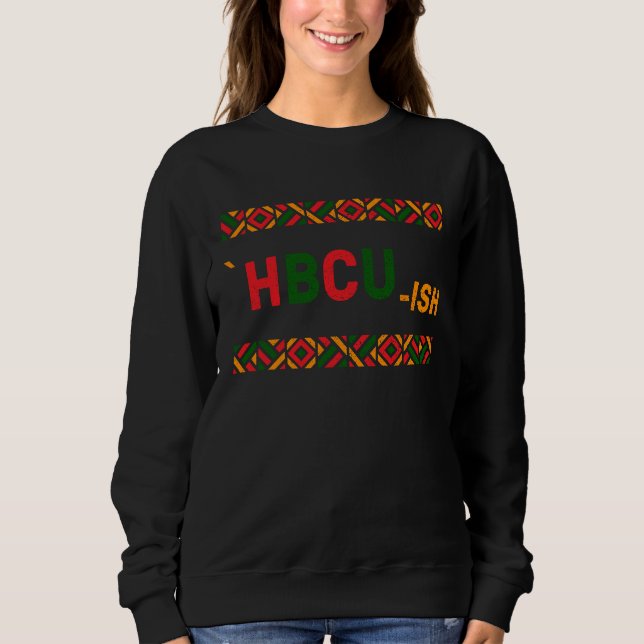 Sweatshirt HBCU ish  Historical Black College Alumni (Devant)