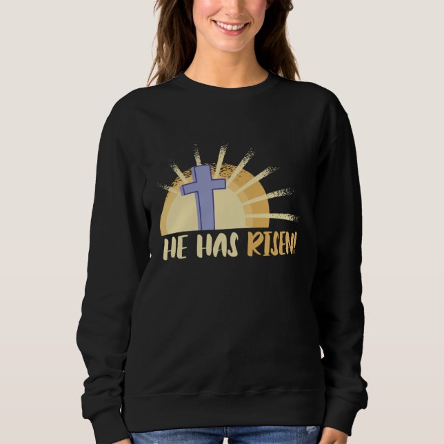 Sweatshirt He Has Risen Resurrection Of Jesus Cross Christian (Devant)