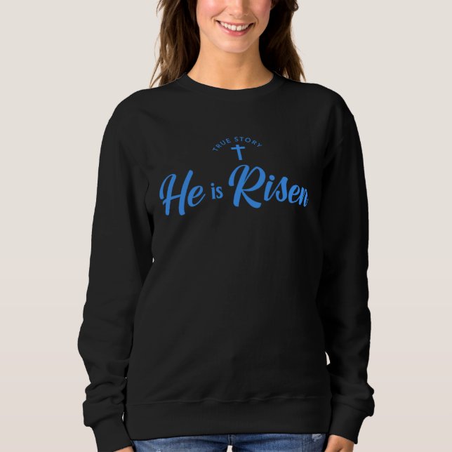 Sweatshirt He is Risen Easter Christian Clothing Matthew 286  (Devant)