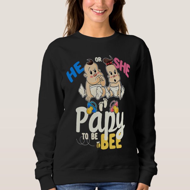 Sweatshirt He or She Papy to Bee Gender Reveal Grandpa Baby S (Devant)