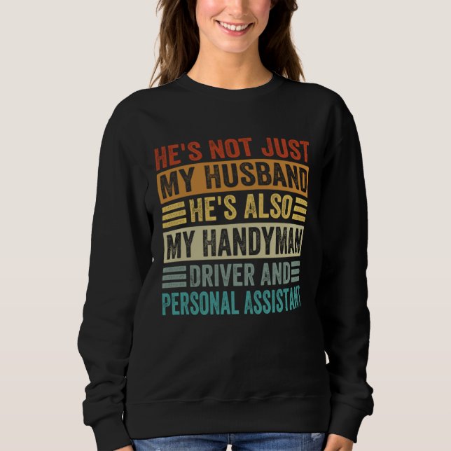 Sweatshirt He s Not Just My Husband He s My Driver And Assist (Devant)