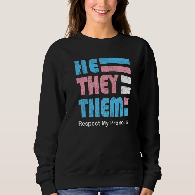 Sweatshirt He They Them Pronoun Pin for True Trans Soul (Devant)