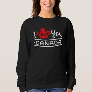 Sweatshirt Heart Canada Day Maple Leaf I Love You Canada