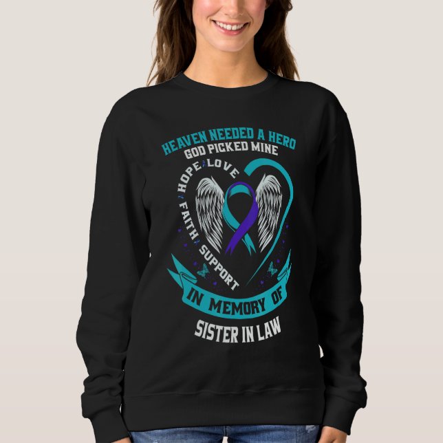 Sweatshirt Heaven Needed a Hero Veteran Sister In Law Suicide (Devant)