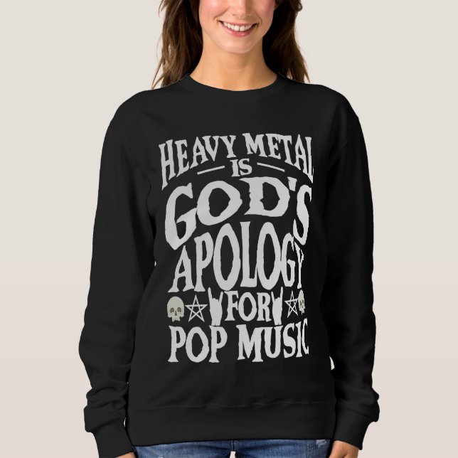 Sweatshirt Heavy Metal Is God's Apology Funny Metalhead Rocke (Devant)