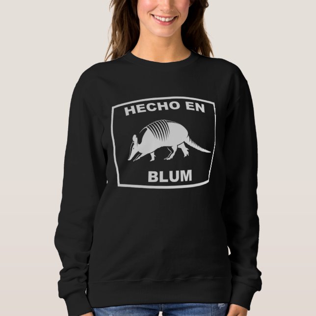 Sweatshirt Hecho en Blum Texas Armadillo Southern State Texan (Devant)
