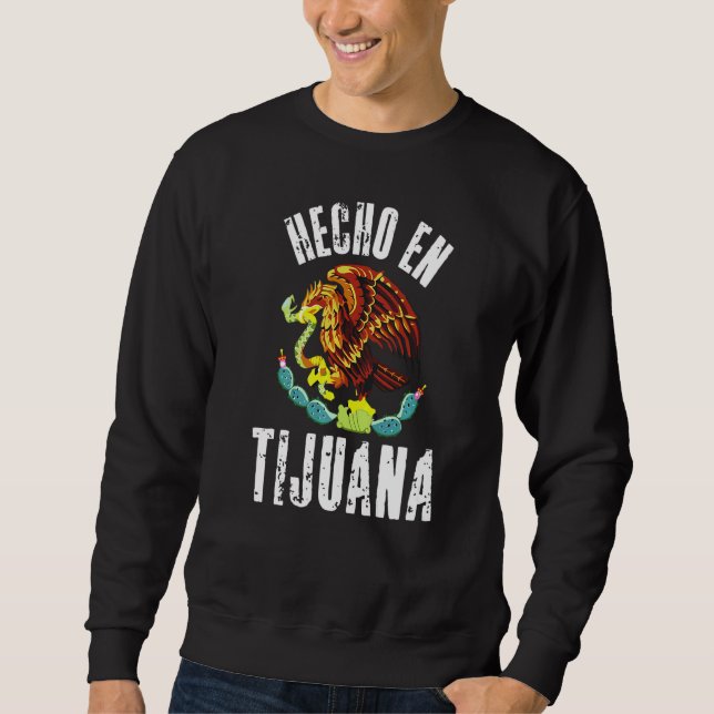 Sweatshirt Hecho En Tijuana Drapeau Mexicain Aigle Cinco De M (Devant)