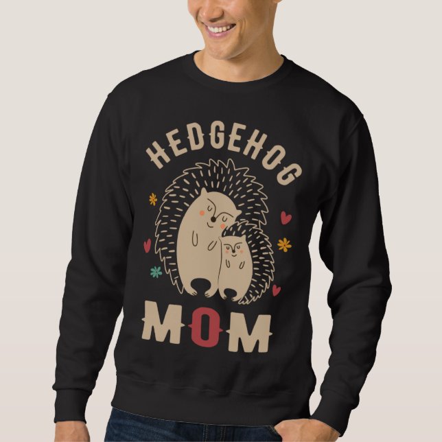 Sweatshirt Hedgehog Mom Cute Hedgehog  Hedgehog Mothers Day H (Devant)