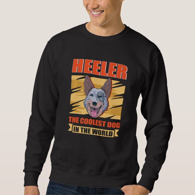 Sweatshirt Heeler The Coolest Dog Australian Cattle Dog Heele (Devant)