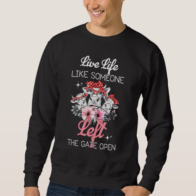 Sweatshirt Heifer Cow Vivent La Vie Comme Quelqu'Un A Quitté  (Devant)
