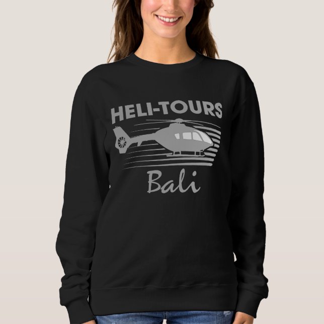 Sweatshirt Heli Tours Bali  Fake Helicopter Tourists (Devant)