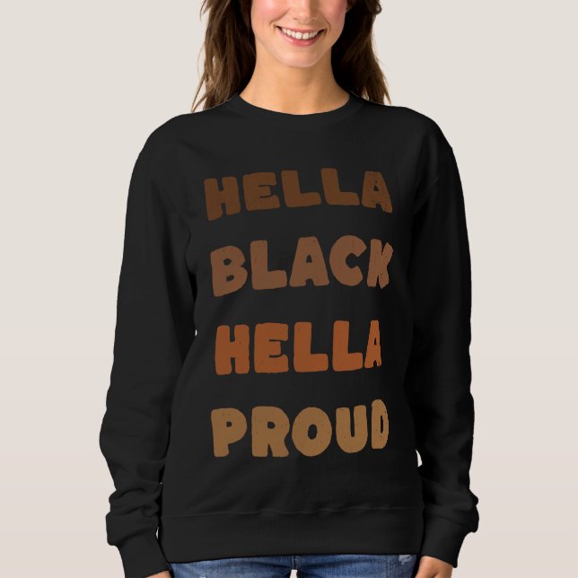 Sweatshirt Hella Black Proud History Month African Pride Men  (Devant)