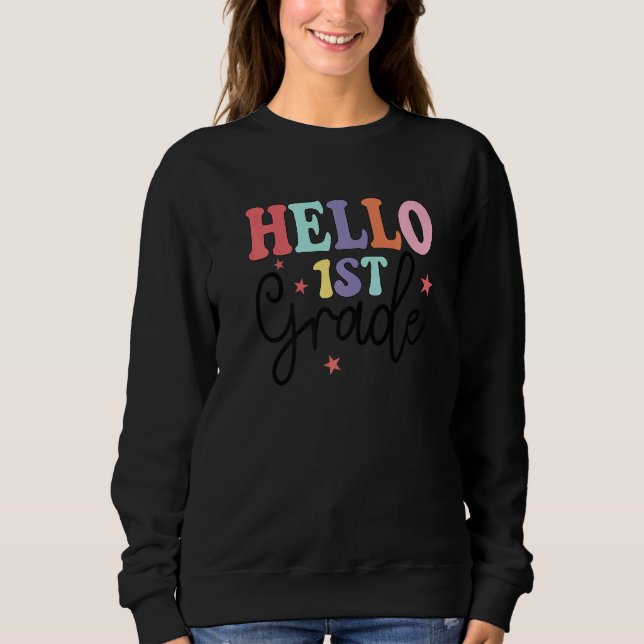 Sweatshirt Hello 1st Grade First Back To School Student Teach (Devant)