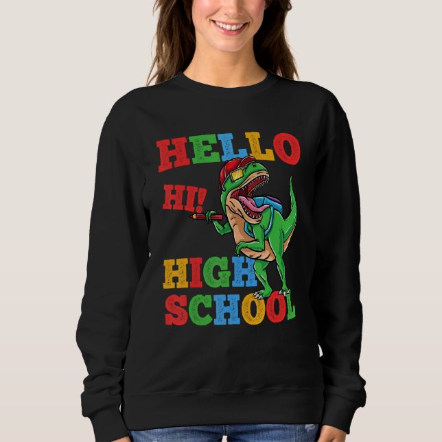 Sweatshirt Hello High School Rex Dinosaur Back To School Boys (Devant)