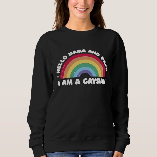 Sweatshirt Hello Mama and Papa I'm Gaysian LGBTQ Pride Herita (Devant)