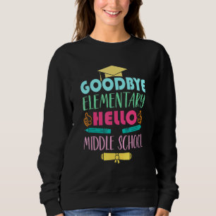 Sweatshirt Hello Middle School Graduation école élémentaire