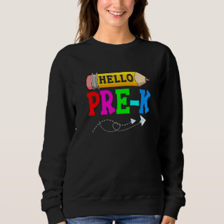 Sweatshirt Hello Pre K Back To School First Day Of School