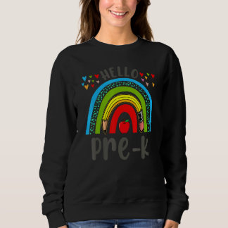 Sweatshirt Hello Pre K First Day Of School Rainbow Student Te