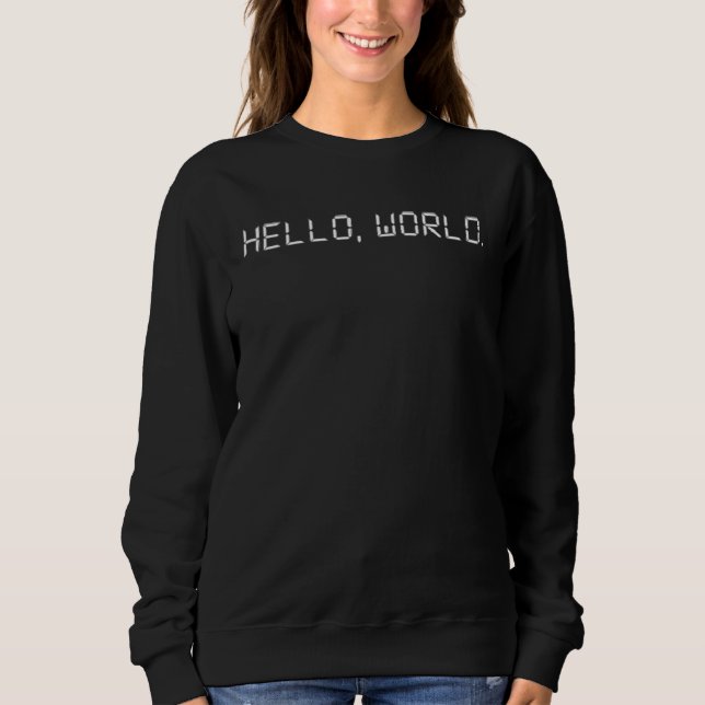 Sweatshirt Hello World Nerd Gamer Web Programmer Code Develop (Devant)