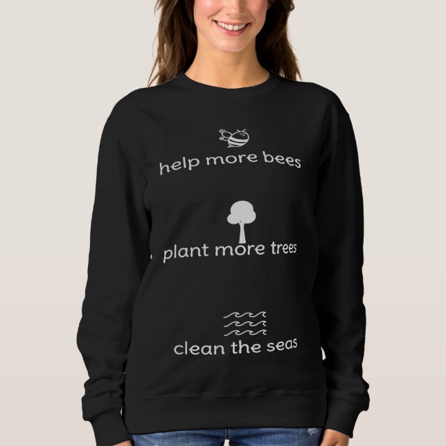 Sweatshirt Helps more bees plant more trees clean the sea (Devant)