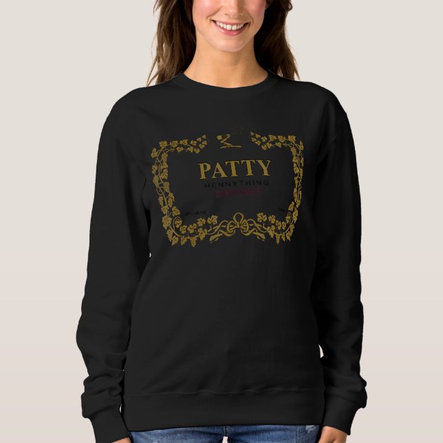 Sweatshirt Hennything Est Possible Étiquette Pour Patty Birth (Devant)