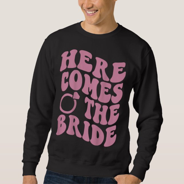 Sweatshirt Here Comes Bride Groovy Groom Engaged Mrs Bachelor (Devant)