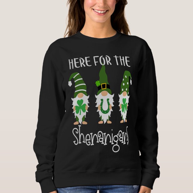 Sweatshirt Here For The Shenanigans St Patrick's Day Gnomes (Devant)