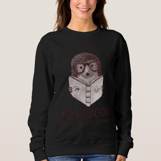 Sweatshirt Hérisson C'est ce que je fais Je lis des livres (Devant)
