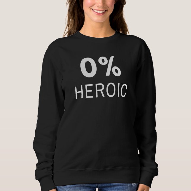 Sweatshirt Héroïque zéro pour cent   0 T-shirt (Devant)