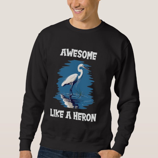 Sweatshirt Hérons Incroyables comme un Héron (Devant)