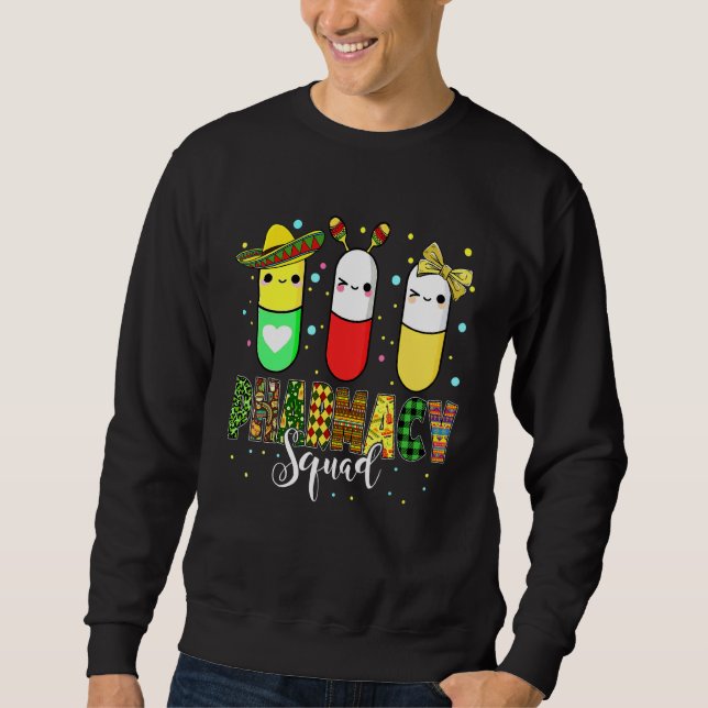 Sweatshirt Heureux Cinco De Mayo Funny Pharmacy Squad (Devant)