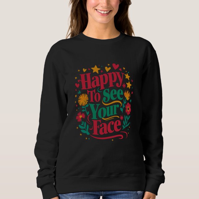 Sweatshirt Heureux de voir votre visage retour à l'école élèv (Devant)