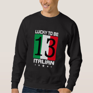 Sweatshirt Heureux d'être fier italien Italie numéro chanceux