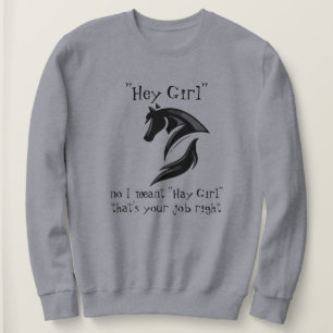 Sweatshirt Hey Girl Je voulais dire Hay fille c'est ton boulo