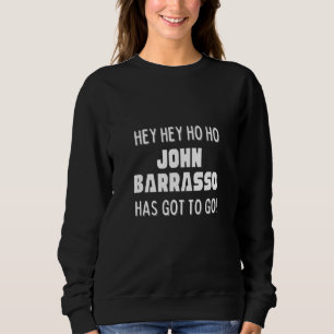 Sweatshirt Hey Hey Ho Ho John Barrasso Doit S'en Aller Politi