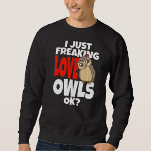 Sweatshirt Hibou Je Juste Frapper Chouettes D'Amour Ok Chouet