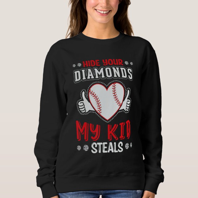 Sweatshirt Hide Your Diamonds My Kid Steals Heart Softball Ba (Devant)