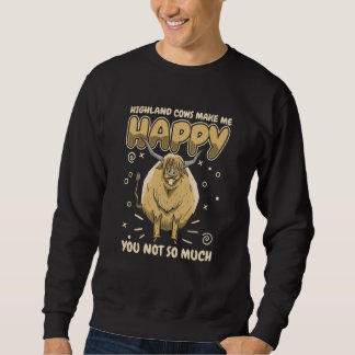 Sweatshirt Highland cow Highland cows make me happy You not s