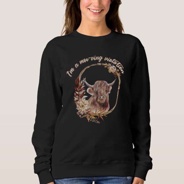 Sweatshirt Highland Cow  I'm A Moo ving Violation (Devant)