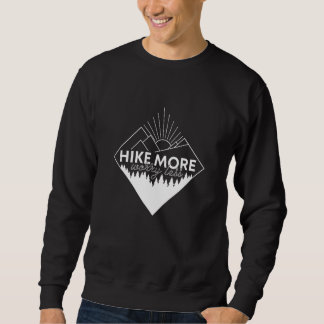 Sweatshirt Hike More Worry Less Hiking Camping Nature