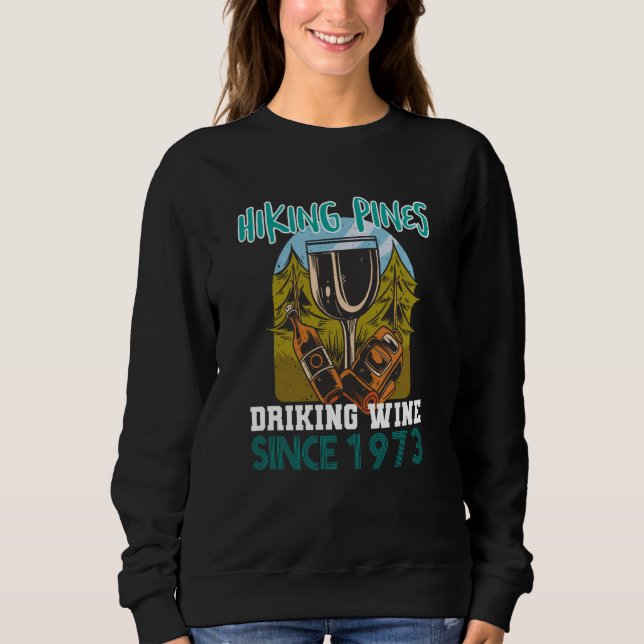 Sweatshirt Hiking pines drinking wine since 1973 (Devant)