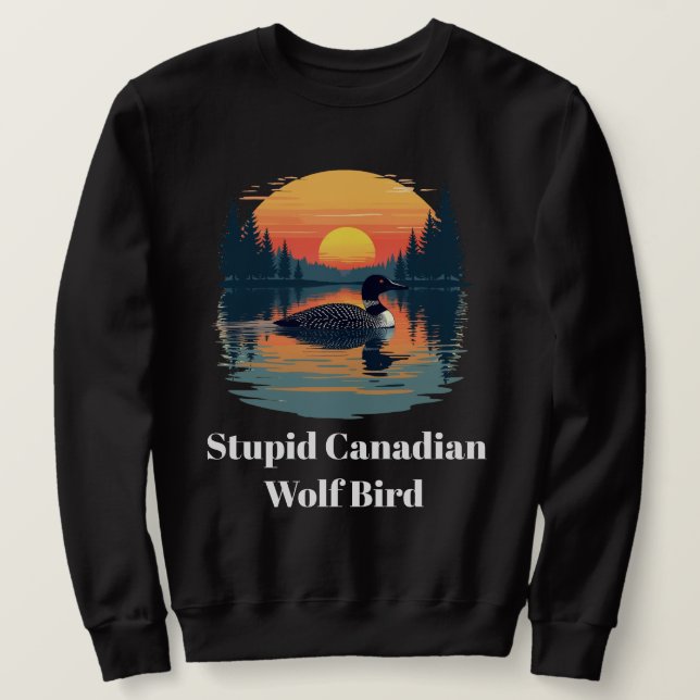 Sweatshirt Hilarant oiseau loup canadien idiot humour de plon (Design devant)