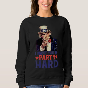 Sweatshirt Hilarant Oncle Sam du 4 juillet je veux que tu par