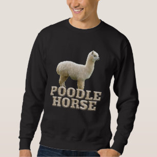 Sweatshirt Hilarious Alpaca Poodle Horse Llama
