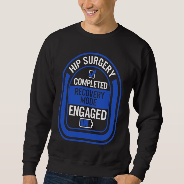 Sweatshirt Hip Replacement Surgery Completed Recovery Mode Bi (Devant)