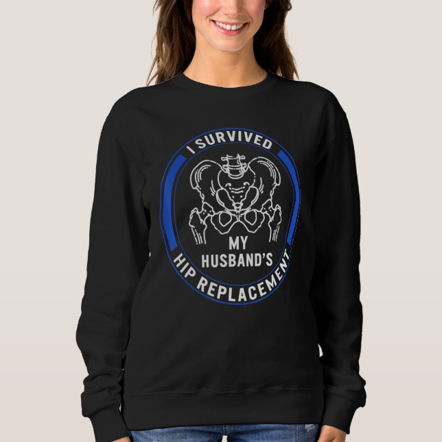 Sweatshirt Hip Surgery My Husband's Hip Replacement Bionic Br (Devant)