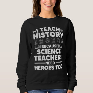 Sweatshirt Histoire cool Enseignante Pour Hommes Femmes Ensei
