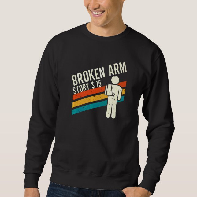 Sweatshirt Histoire de bras cassé  Fracture du bras  4 (Devant)