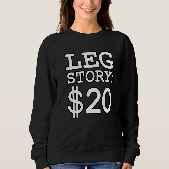 Sweatshirt Histoire de la jambe 20 $ Amputé Amputé Chirurgie  (Devant)
