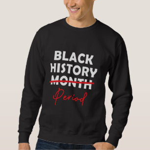 Sweatshirt Histoire des Noirs Période mignonne Histoire des N